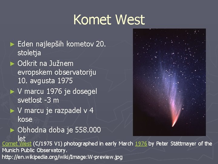 Komet West Eden najlepših kometov 20. stoletja ► Odkrit na Južnem evropskem observatoriju 10.