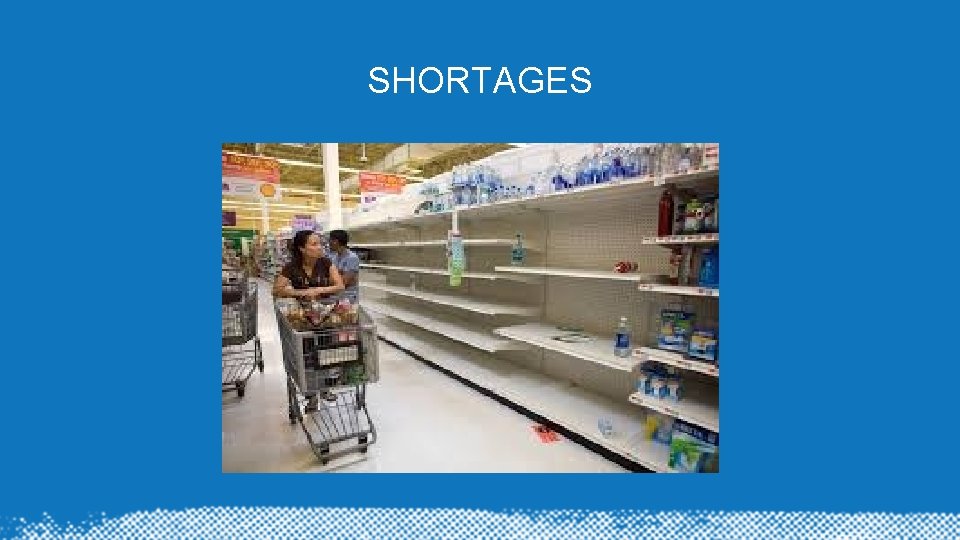 SHORTAGES 