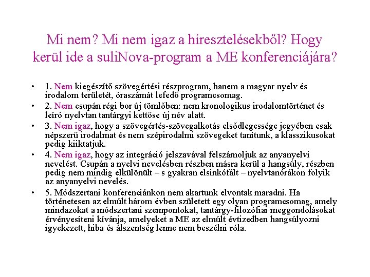 Mi nem? Mi nem igaz a híresztelésekből? Hogy kerül ide a suli. Nova-program a