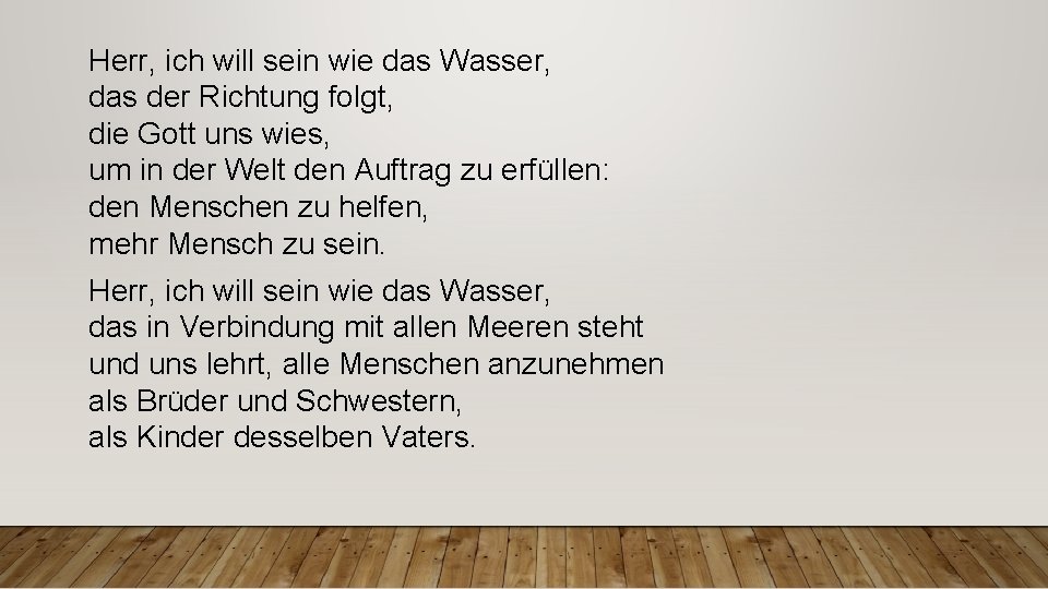 Herr, ich will sein wie das Wasser, das der Richtung folgt, die Gott uns