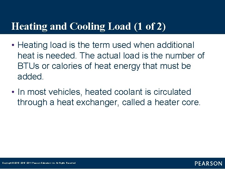 Heating and Cooling Load (1 of 2) • Heating load is the term used