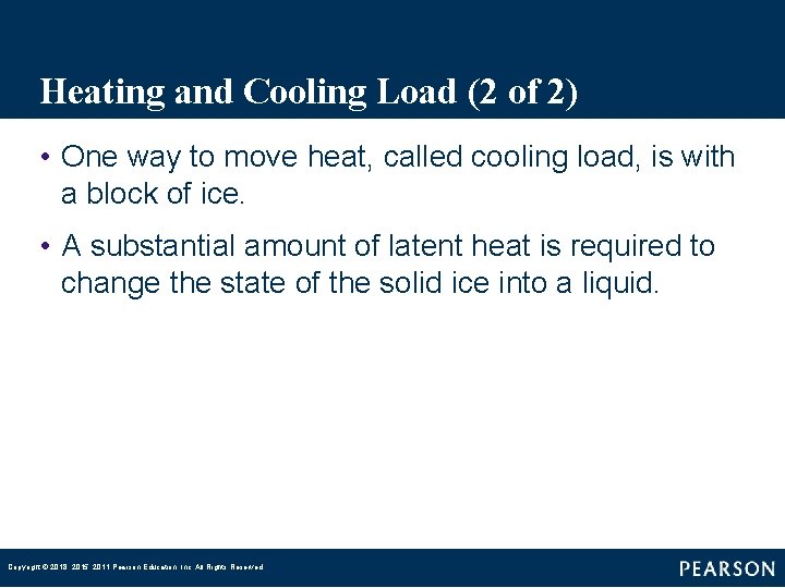 Heating and Cooling Load (2 of 2) • One way to move heat, called