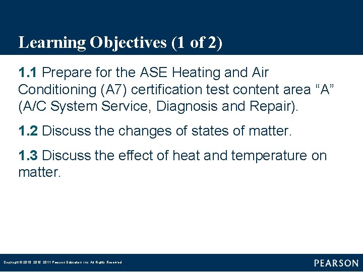 Learning Objectives (1 of 2) 1. 1 Prepare for the ASE Heating and Air