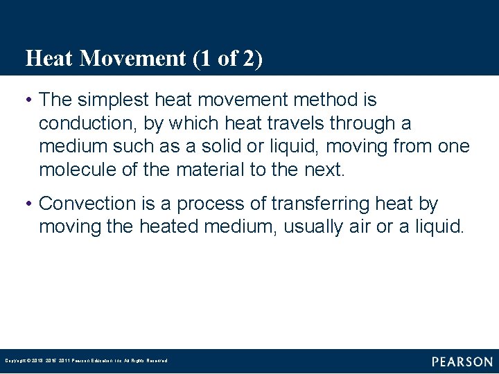 Heat Movement (1 of 2) • The simplest heat movement method is conduction, by