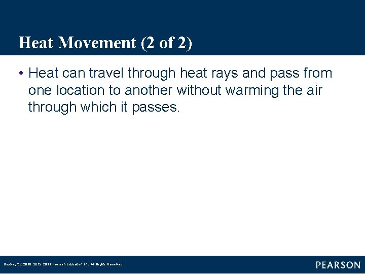 Heat Movement (2 of 2) • Heat can travel through heat rays and pass