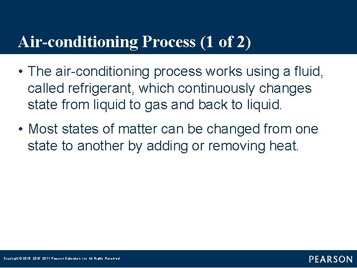 Air-conditioning Process (1 of 2) • The air-conditioning process works using a fluid, called