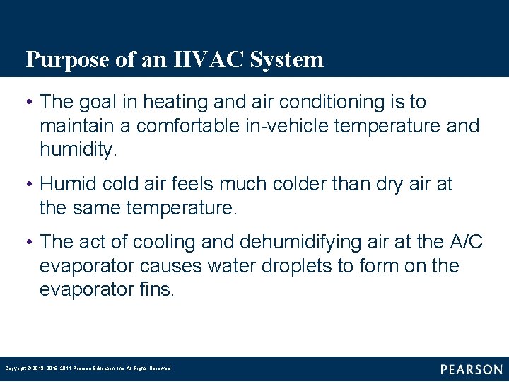 Purpose of an HVAC System • The goal in heating and air conditioning is