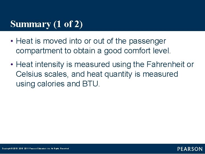 Summary (1 of 2) • Heat is moved into or out of the passenger