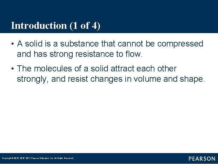 Introduction (1 of 4) • A solid is a substance that cannot be compressed