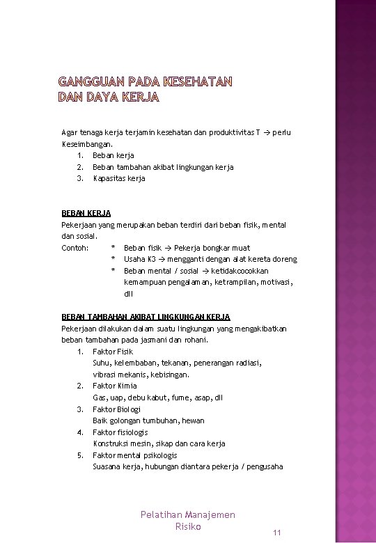 Agar tenaga kerja terjamin kesehatan dan produktivitas T perlu Keseimbangan. 1. Beban kerja 2.