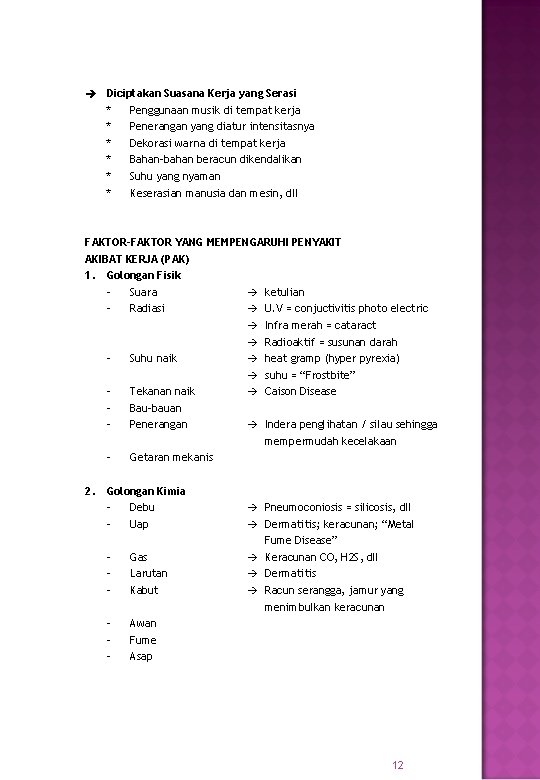 Diciptakan Suasana Kerja yang Serasi * Penggunaan musik di tempat kerja * Penerangan Diciptakan Suasana Kerja yang Serasi * Penggunaan musik di tempat kerja * Penerangan