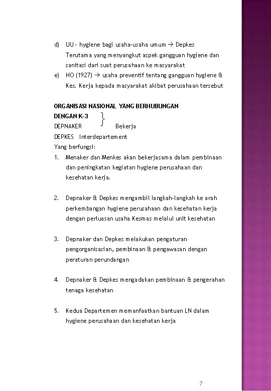 d) UU – hygiene bagi usaha-usaha umum Depkes Terutama yang menyangkut aspek gangguan hygiene