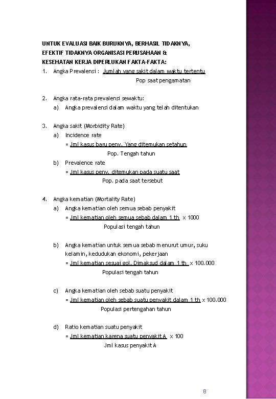 UNTUK EVALUASI BAIK BURUKNYA, BERHASIL TIDAKNYA, EFEKTIF TIDAKNYA ORGANISASI PERUSAHAAN & KESEHATAN KERJA DIPERLUKAN