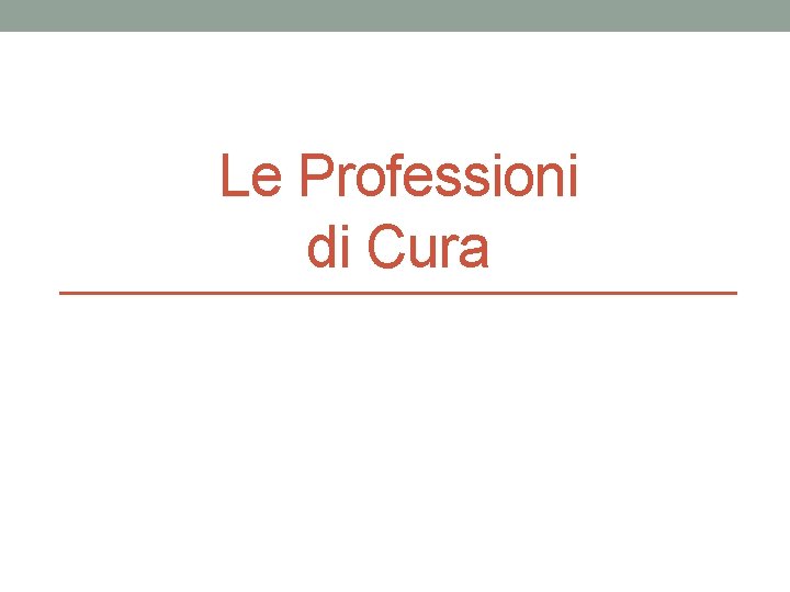 Le Professioni di Cura 