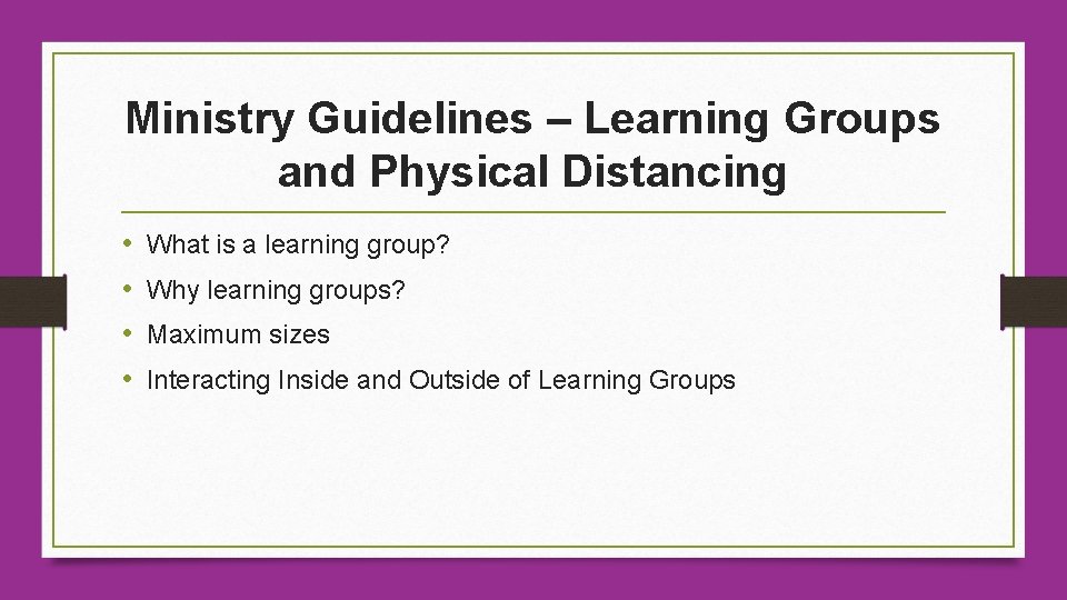 Ministry Guidelines – Learning Groups and Physical Distancing • • What is a learning