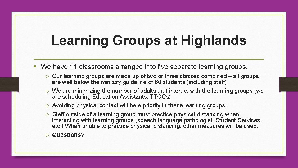 Learning Groups at Highlands • We have 11 classrooms arranged into five separate learning