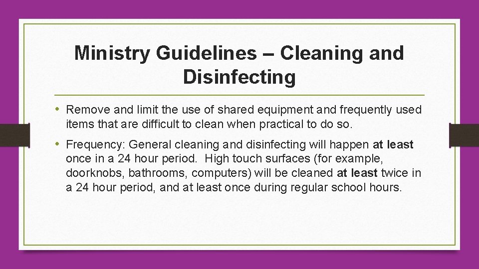 Ministry Guidelines – Cleaning and Disinfecting • Remove and limit the use of shared