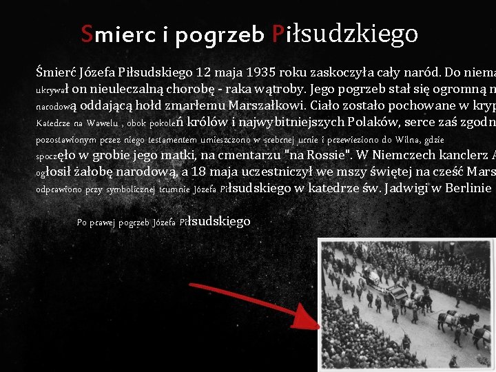 Smierc i pogrzeb Piłsudzkiego Śmierć Józefa Piłsudskiego 12 maja 1935 roku zaskoczyła cały naród.