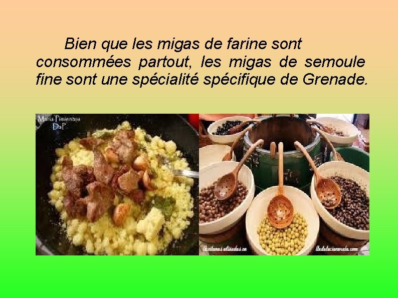 Bien que les migas de farine sont consommées partout, les migas de semoule fine