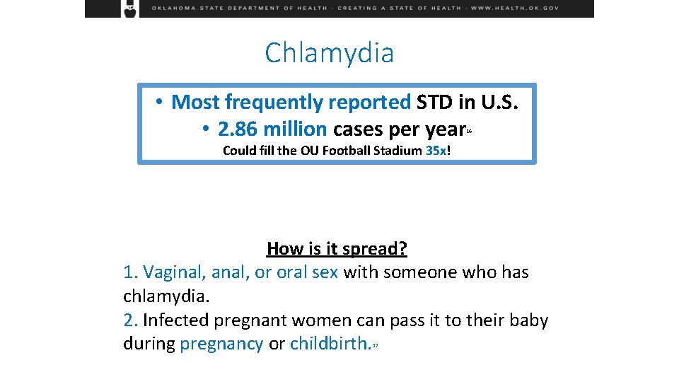 Chlamydia • Most frequently reported STD in U. S. • 2. 86 million cases