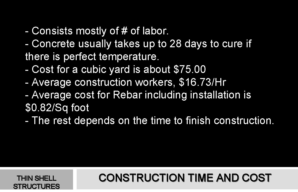 - Consists mostly of # of labor. - Concrete usually takes up to 28