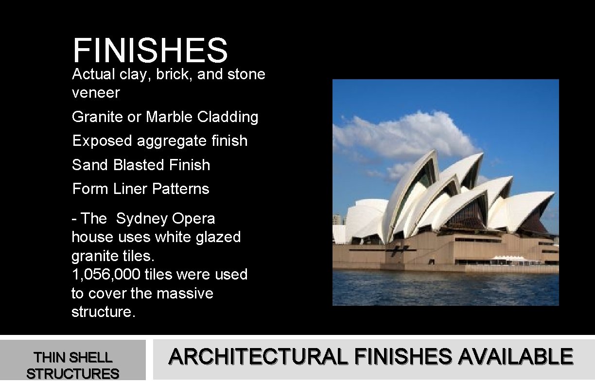 FINISHES Actual clay, brick, and stone veneer Granite or Marble Cladding Exposed aggregate finish