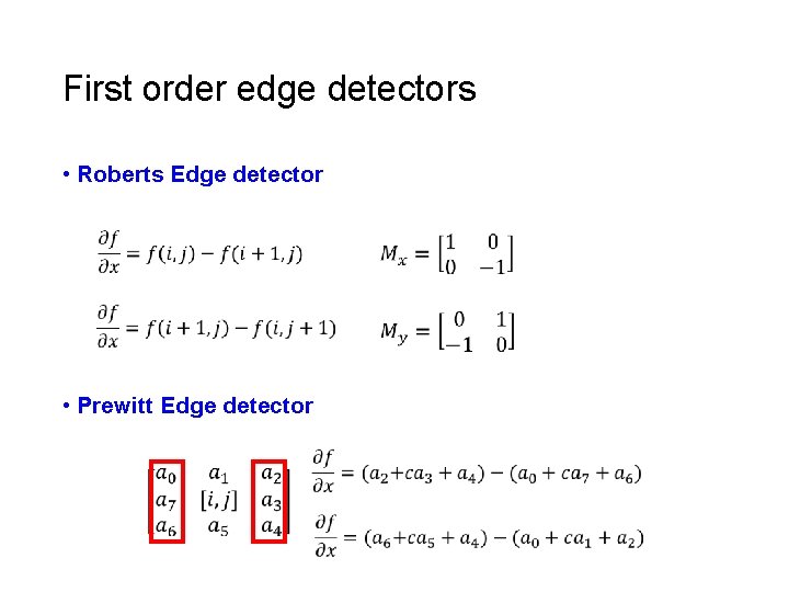 First order edge detectors • Roberts Edge detector • Prewitt Edge detector 