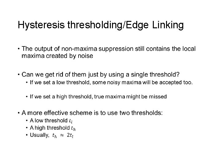 Hysteresis thresholding/Edge Linking • 