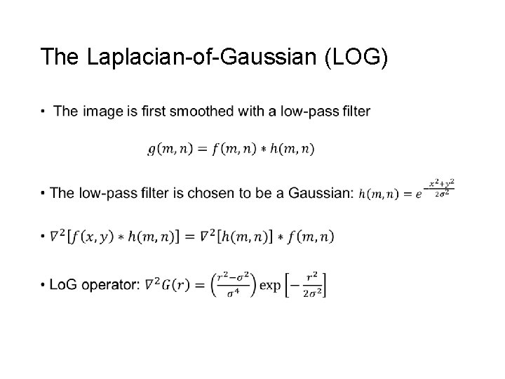 The Laplacian-of-Gaussian (LOG) • 