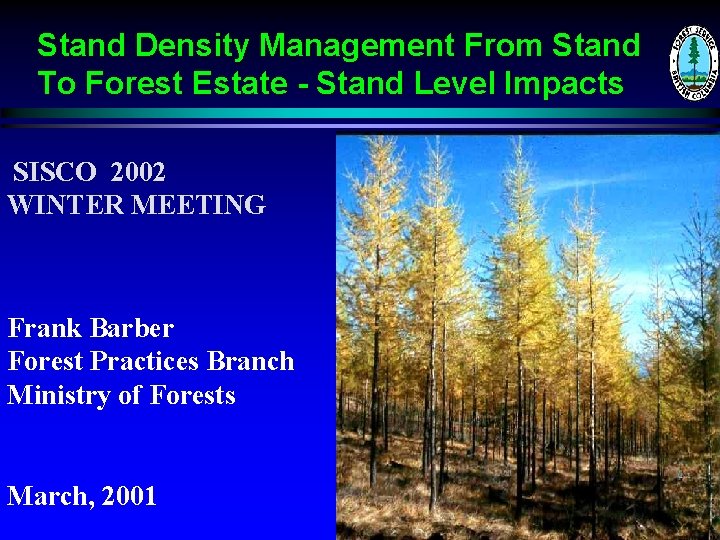 Stand Density Management From Stand To Forest Estate - Stand Level Impacts SISCO 2002
