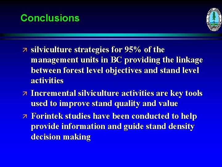 Conclusions ä ä ä silviculture strategies for 95% of the management units in BC