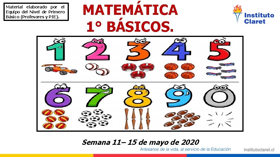 Material elaborado por el Equipo del Nivel de Primero Básico (Profesores y PIE). MATEMÁTICA