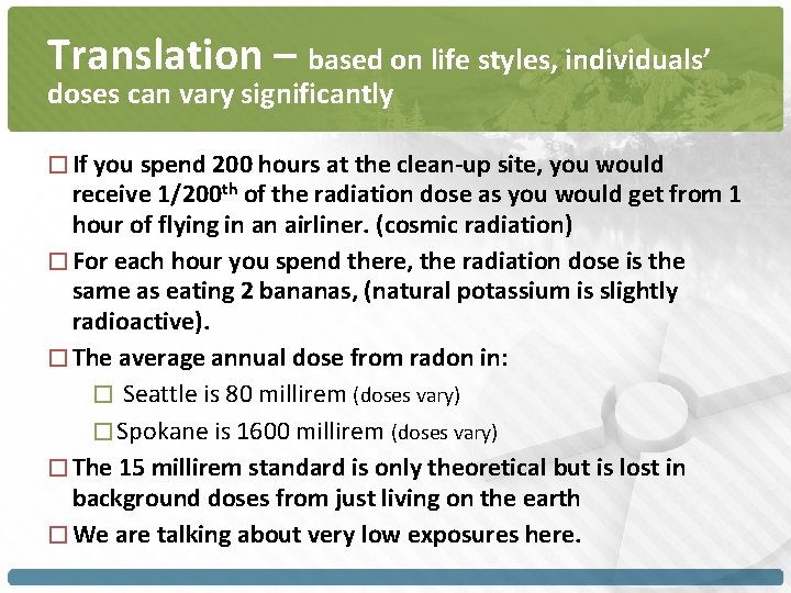 Translation – based on life styles, individuals’ doses can vary significantly � If you