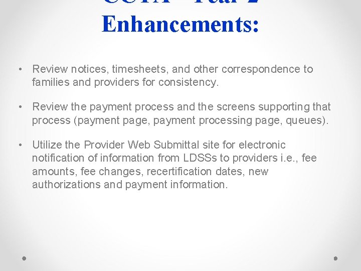 CCTA - Year 2 Enhancements: • Review notices, timesheets, and other correspondence to families