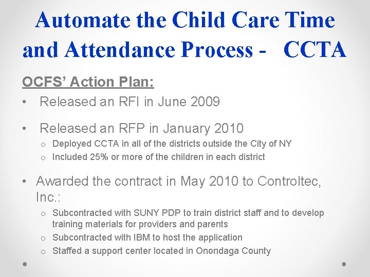 Automate the Child Care Time and Attendance Process - CCTA OCFS’ Action Plan: •