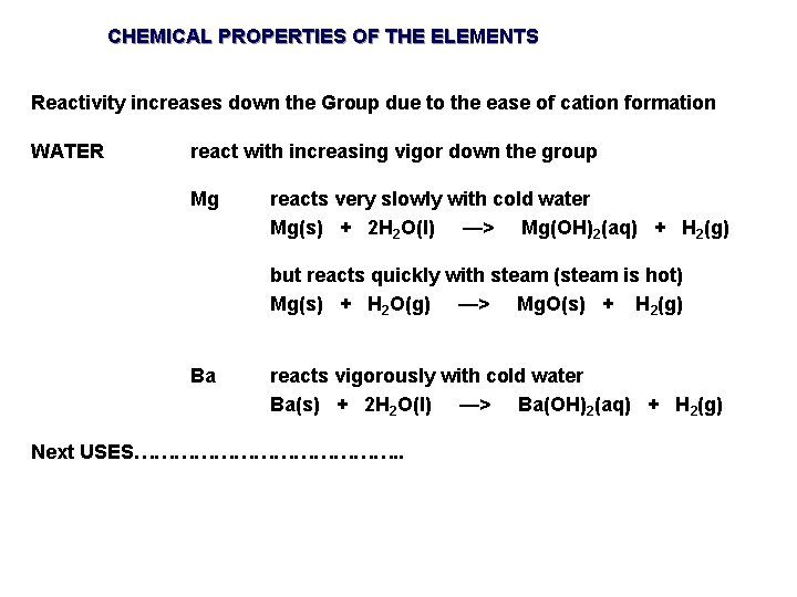 CHEMICAL PROPERTIES OF THE ELEMENTS Reactivity increases down the Group due to the ease CHEMICAL PROPERTIES OF THE ELEMENTS Reactivity increases down the Group due to the ease