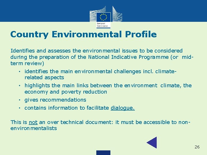 Country Environmental Profile Identifies and assesses the environmental issues to be considered during the