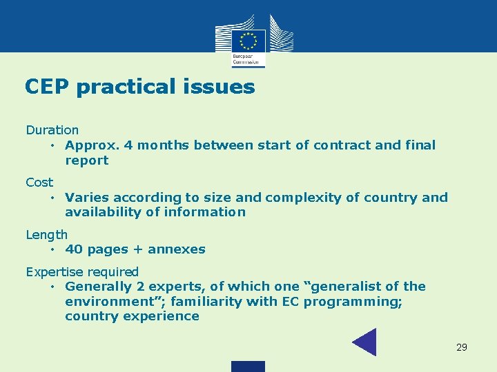 CEP practical issues Duration • Approx. 4 months between start of contract and final