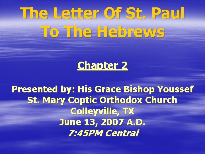 The Letter Of St. Paul To The Hebrews Chapter 2 Presented by: His Grace