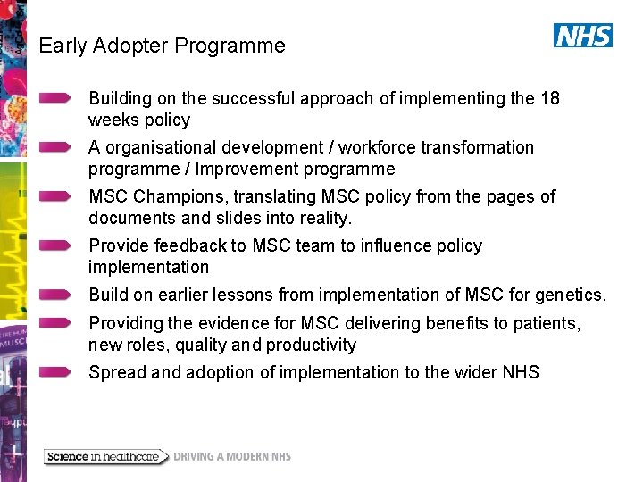 Early Adopter Programme Building on the successful approach of implementing the 18 weeks policy