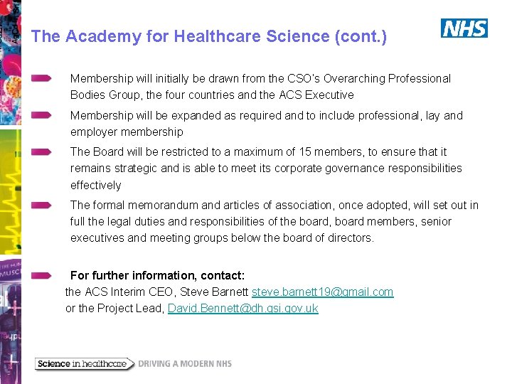 The Academy for Healthcare Science (cont. ) Membership will initially be drawn from the