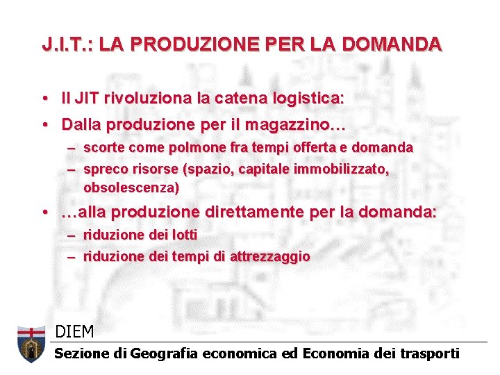 J. I. T. : LA PRODUZIONE PER LA DOMANDA • Il JIT rivoluziona la