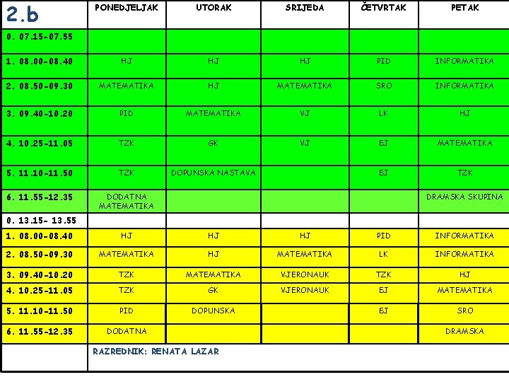 2. b PONEDJELJAK UTORAK SRIJEDA ČETVRTAK PETAK 1. 08. 00 -08. 40 HJ HJ