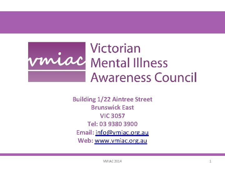 Building 1/22 Aintree Street Brunswick East VIC 3057 Tel: 03 9380 3900 Email: info@vmiac.