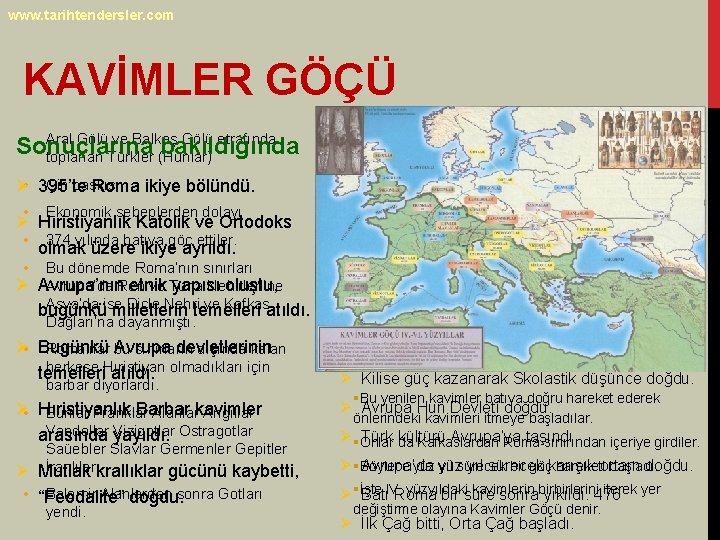 www. tarihtendersler. com KAVİMLER GÖÇÜ • Aral Gölü ve Balkaş Gölü etrafında Sonuçlarına bakıldığında