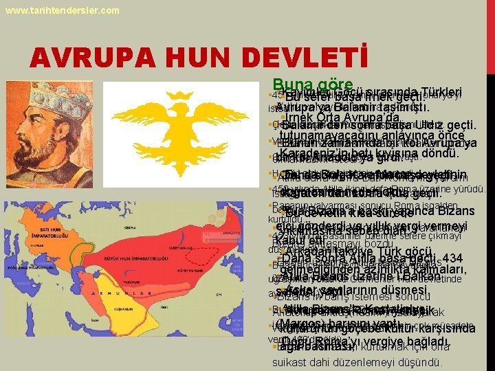 www. tarihtendersler. com AVRUPA HUN DEVLETİ Buna göre §§Kavimler Göçü sırasında Türkleri § 451