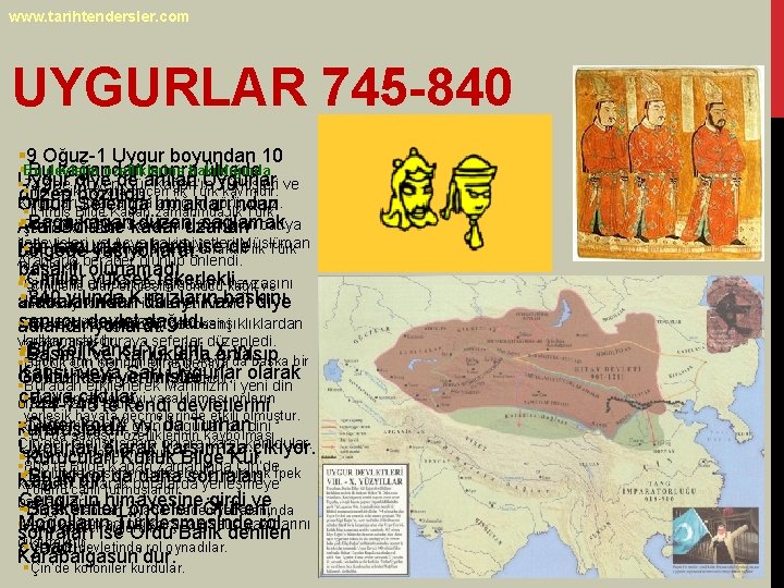 www. tarihtendersler. com UYGURLAR 745 -840 § 9 Oğuz-1 Uygur boyundan 10 özelliklerine §Bu