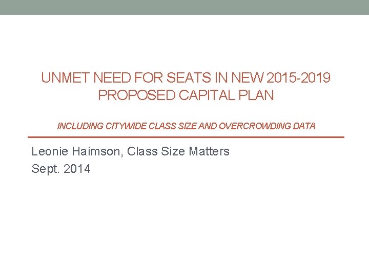 UNMET NEED FOR SEATS IN NEW 2015 -2019 PROPOSED CAPITAL PLAN INCLUDING CITYWIDE CLASS