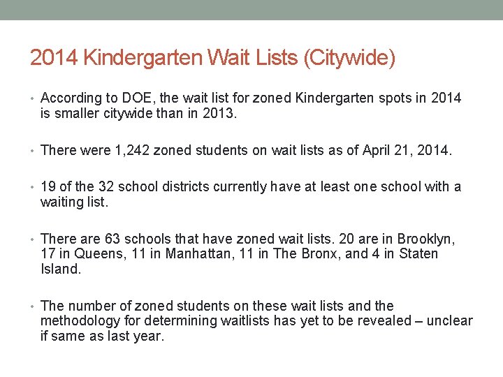 2014 Kindergarten Wait Lists (Citywide) • According to DOE, the wait list for zoned