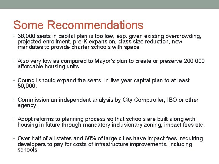 Some Recommendations • 38, 000 seats in capital plan is too low, esp. given